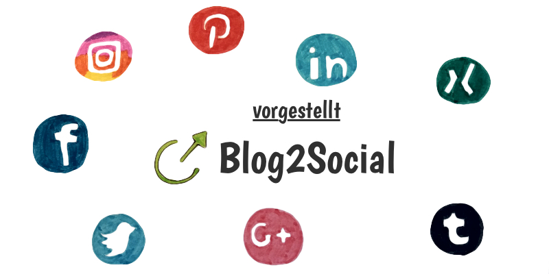 Vorgestellt: Blog2Social – Veröffentliche deine Blogposts automatisch