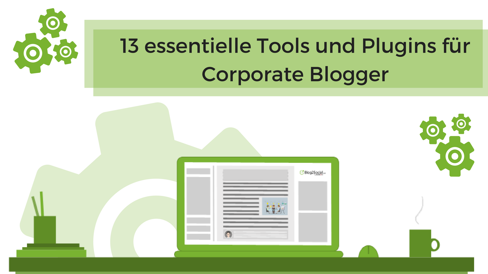 Essentielle Tools und Plugins für Corporate Blogger (1)