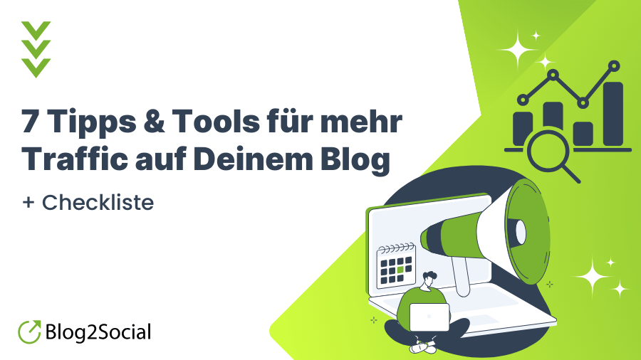 7 Tipps und Tools für mehr Traffic auf Deinem Blog