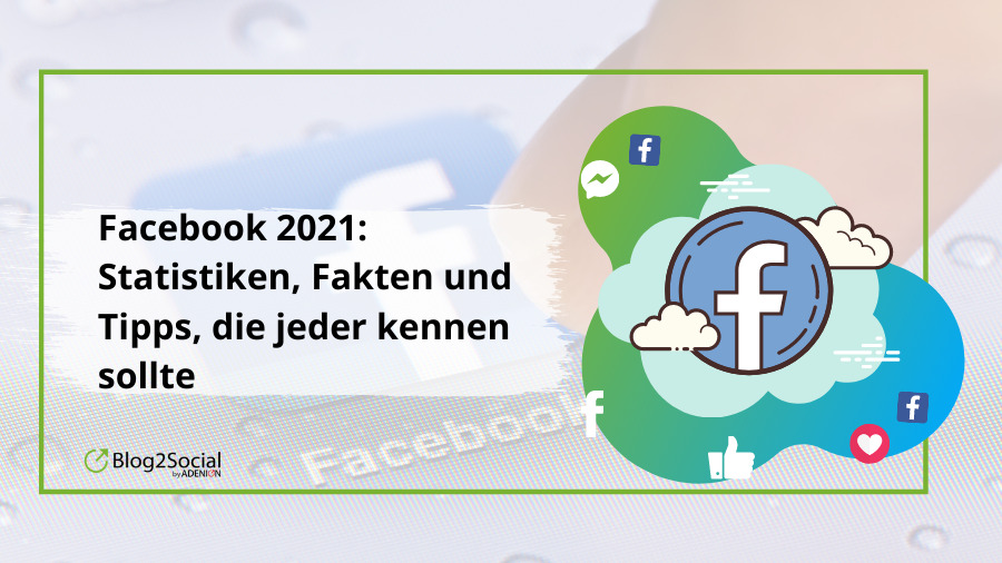 Facebook: Die wichtigsten Trends, Tipps & Expertenprognosen für 2021