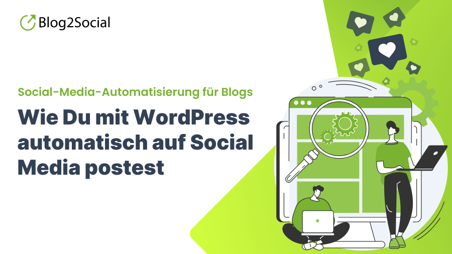 Social Media Automatisierung für Blogs: Wie Du mit WordPress automatisch auf Social Media postest