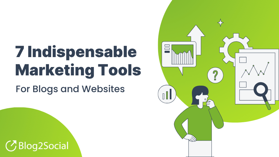 7 Essential Marketing Tools For Blogs and Websites