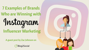 7 examples of brands who are winning with Instagram influencer marketing