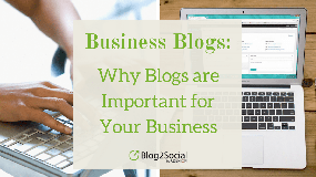 Business blogs: why blogs are important for your business