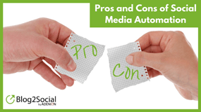 Pros and cons of social media automation