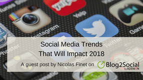 Social media trends that will impact 2018