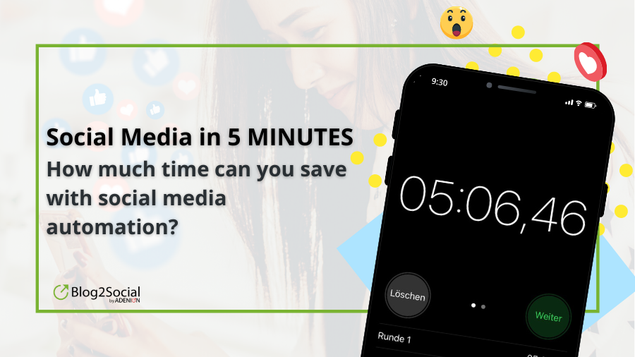 Social Media in 5 minutes - how much time can you save with social media automation