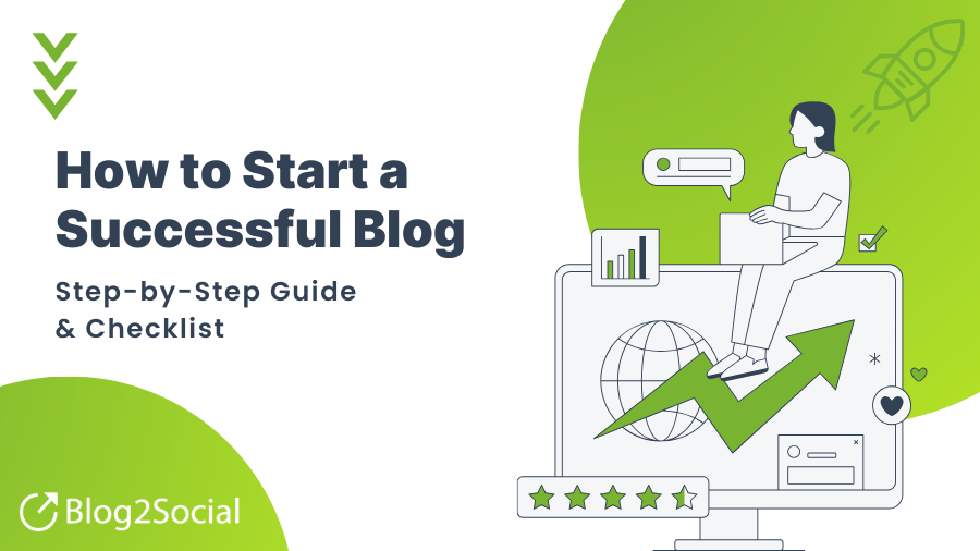 How to Start a Successful Blog Step by Step Guide and Checklist